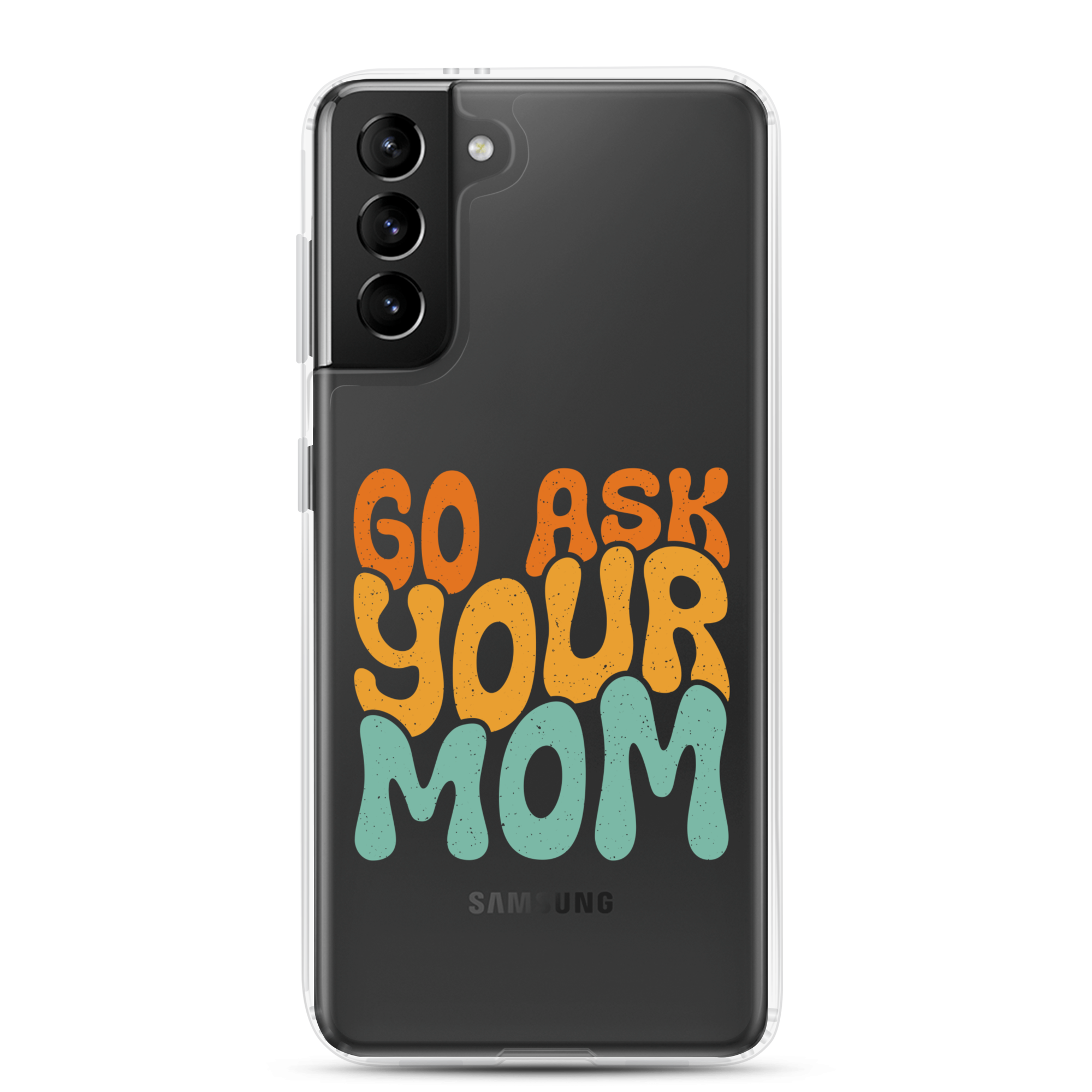 Go Ask Your Mom Clear Case for Samsung®