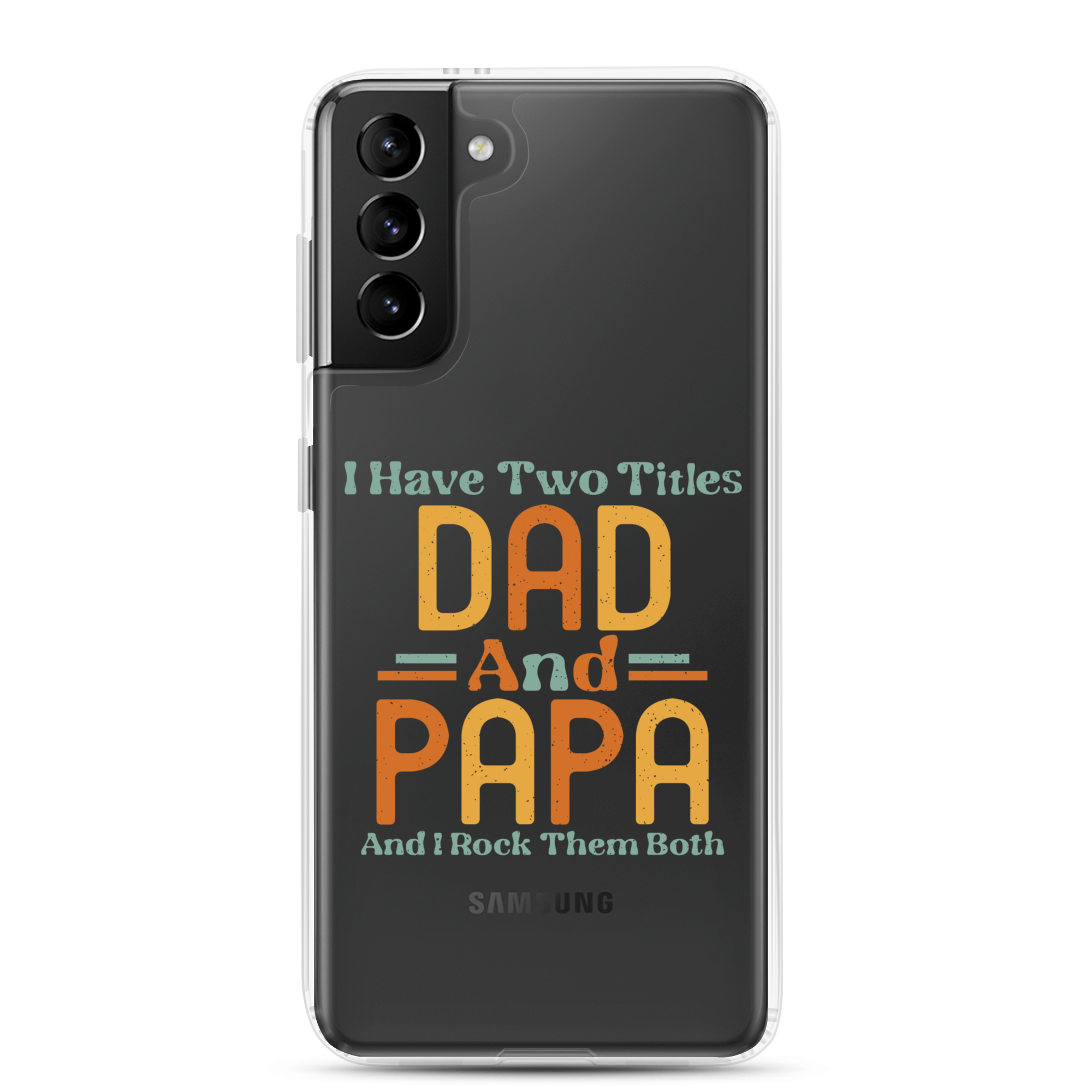 I Have Two Titles Dad And Papa And I Rock Them Both Clear Case for Samsung®