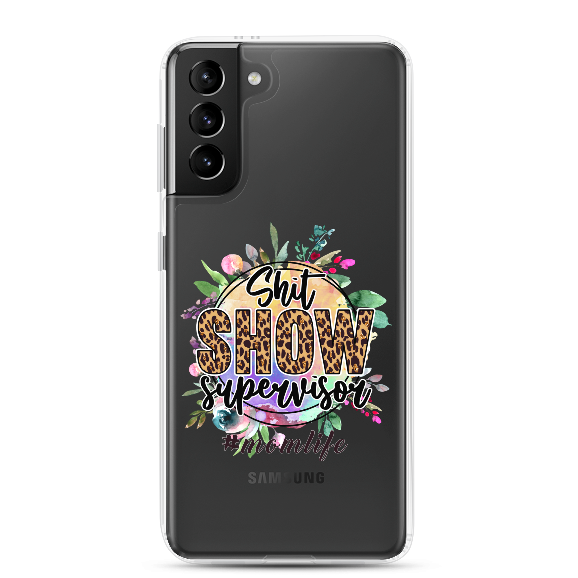 Shit Show Supervisor #Mom Life Clear Case for Samsung®