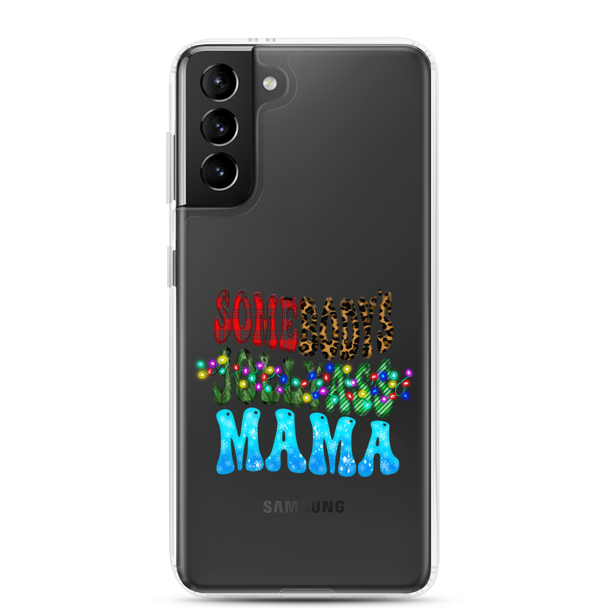 Somebody's Jollyass Mama Clear Case for Samsung®