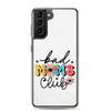 Bad Moms Club Clear Case for Samsung®