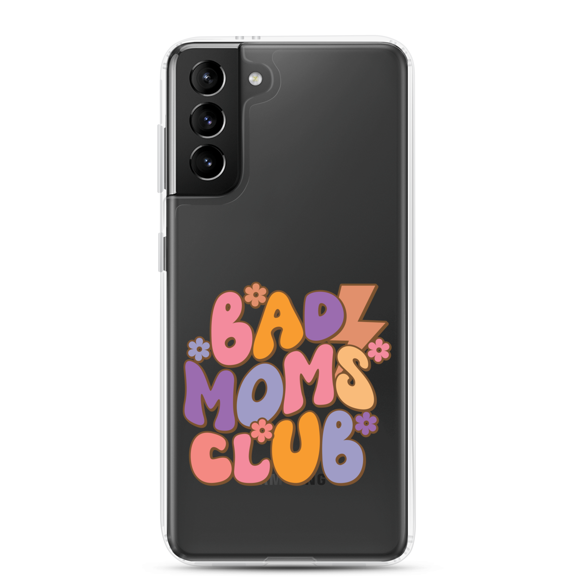 Bad Moms Club Clear Case for Samsung®