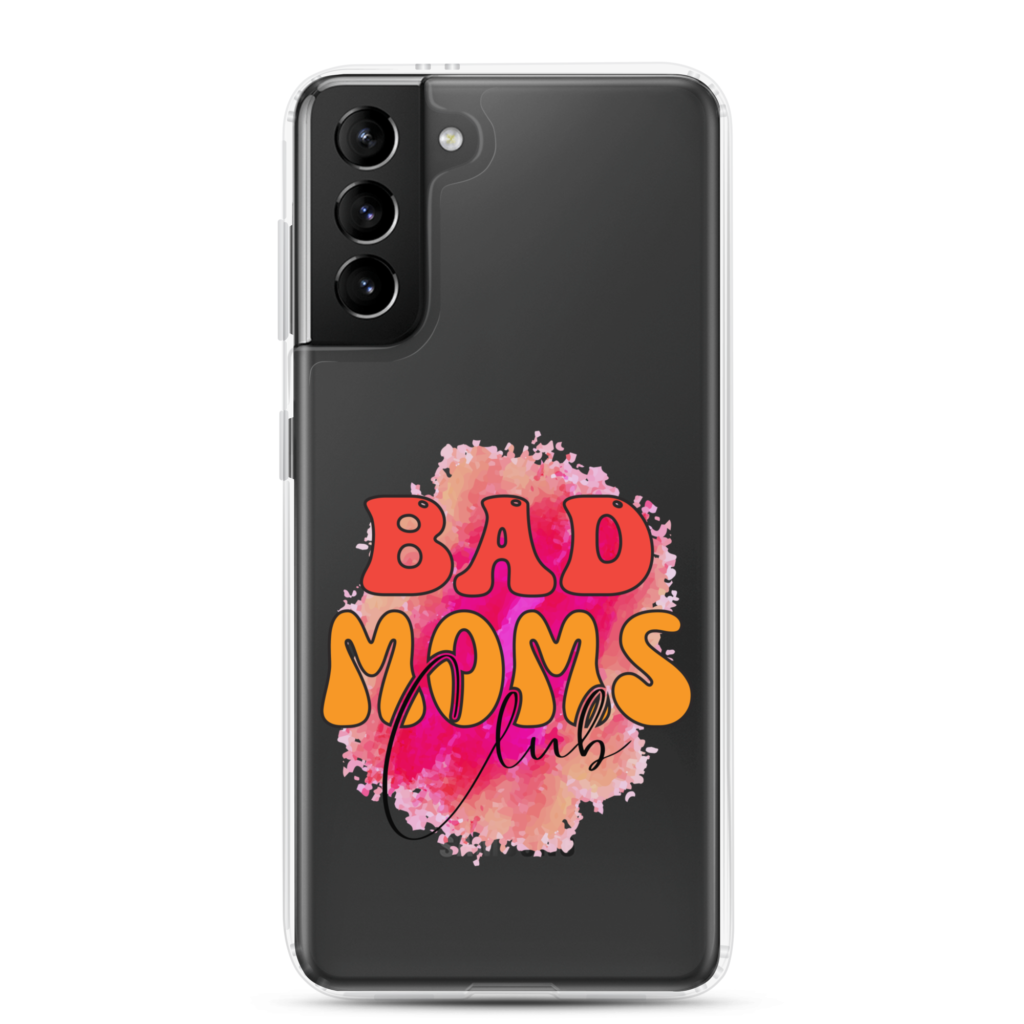 Bad Moms Club Clear Case for Samsung®