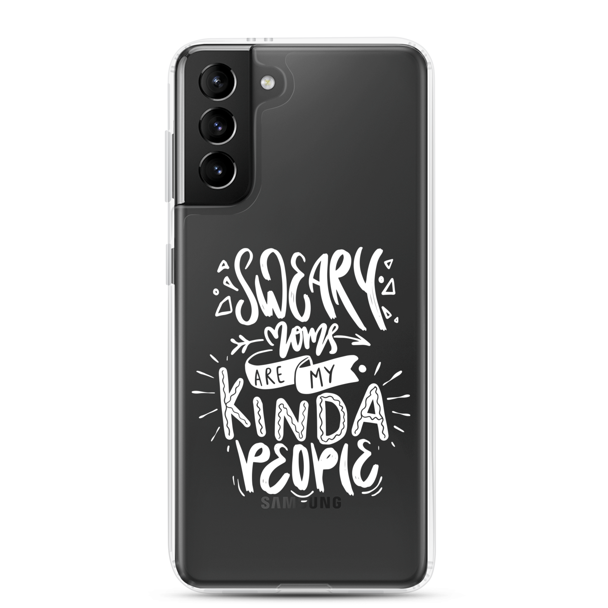 Sweary Moms Are My Kinda People Clear Case for Samsung®