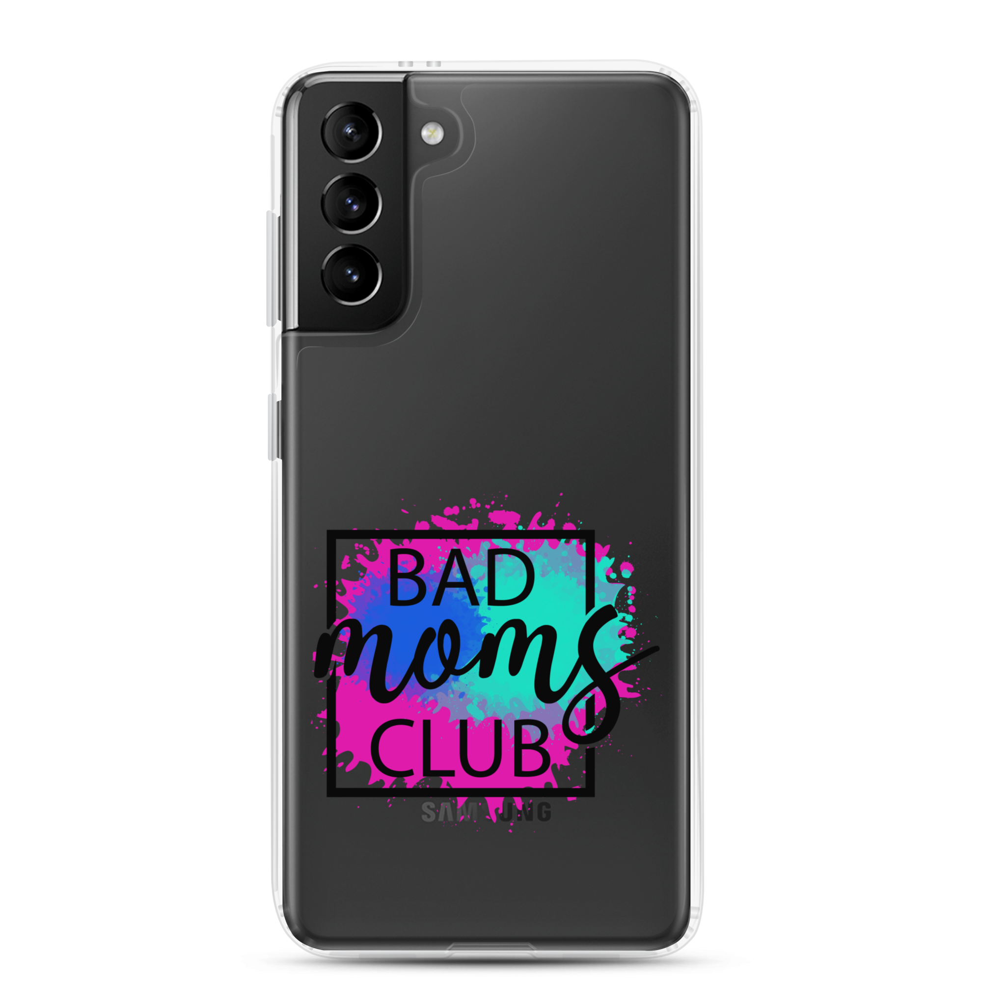 Bad Moms Club Clear Case for Samsung®