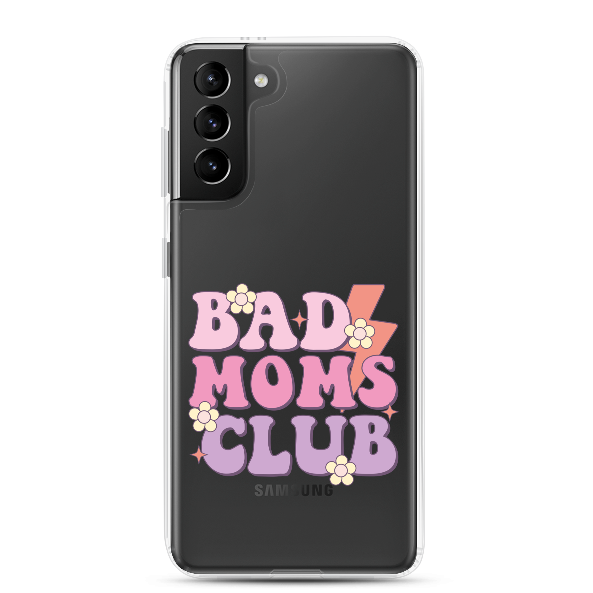 Bad Moms Club Clear Case for Samsung®