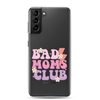 Bad Moms Club Clear Case for Samsung®