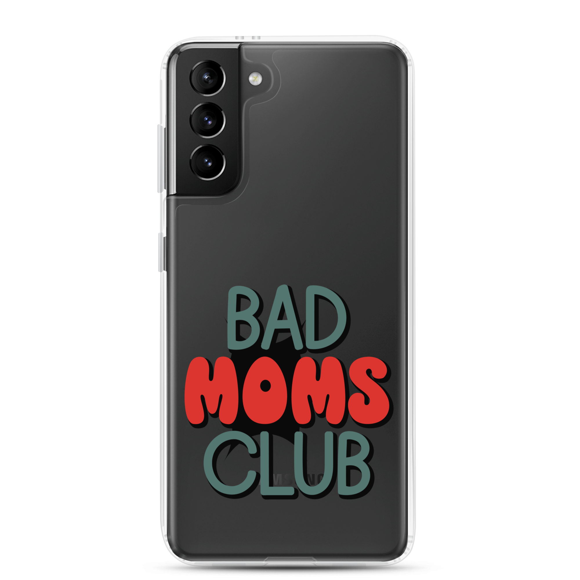 Bad Moms Club Clear Case for Samsung®