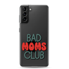 Bad Moms Club Clear Case for Samsung®