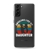 Awesome Like My Daughter Clear Case for Samsung®