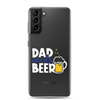 Dad Needs Beer Clear Case for Samsung®