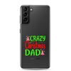 Crazy Christmas Dad Clear Case for Samsung®