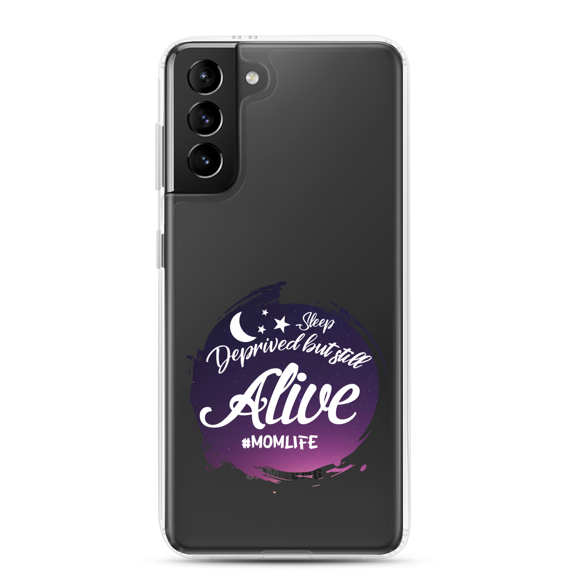 Sleep Deprived But Still Alive #momlife Clear Case for Samsung®