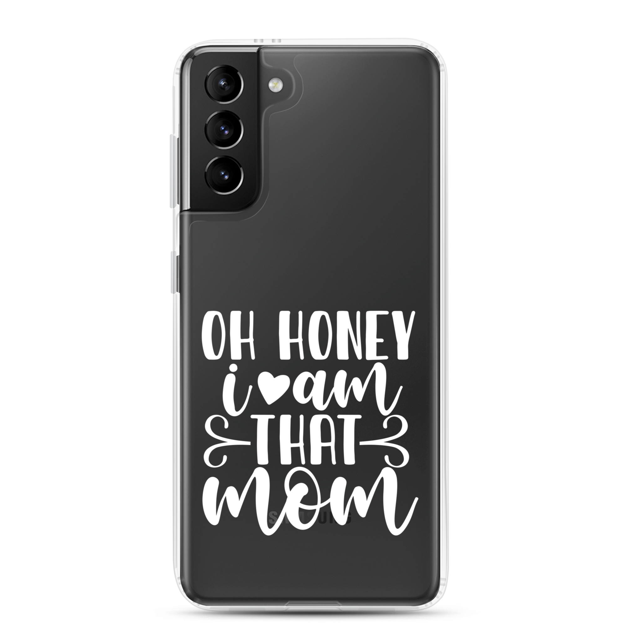 Oh Honey I Am That Mom Clear Case for Samsung®