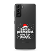 Santa Promoted Me To Dad Clear Case for Samsung®