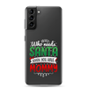 Who Needs Santa When You Have Mommy Clear Case for Samsung®