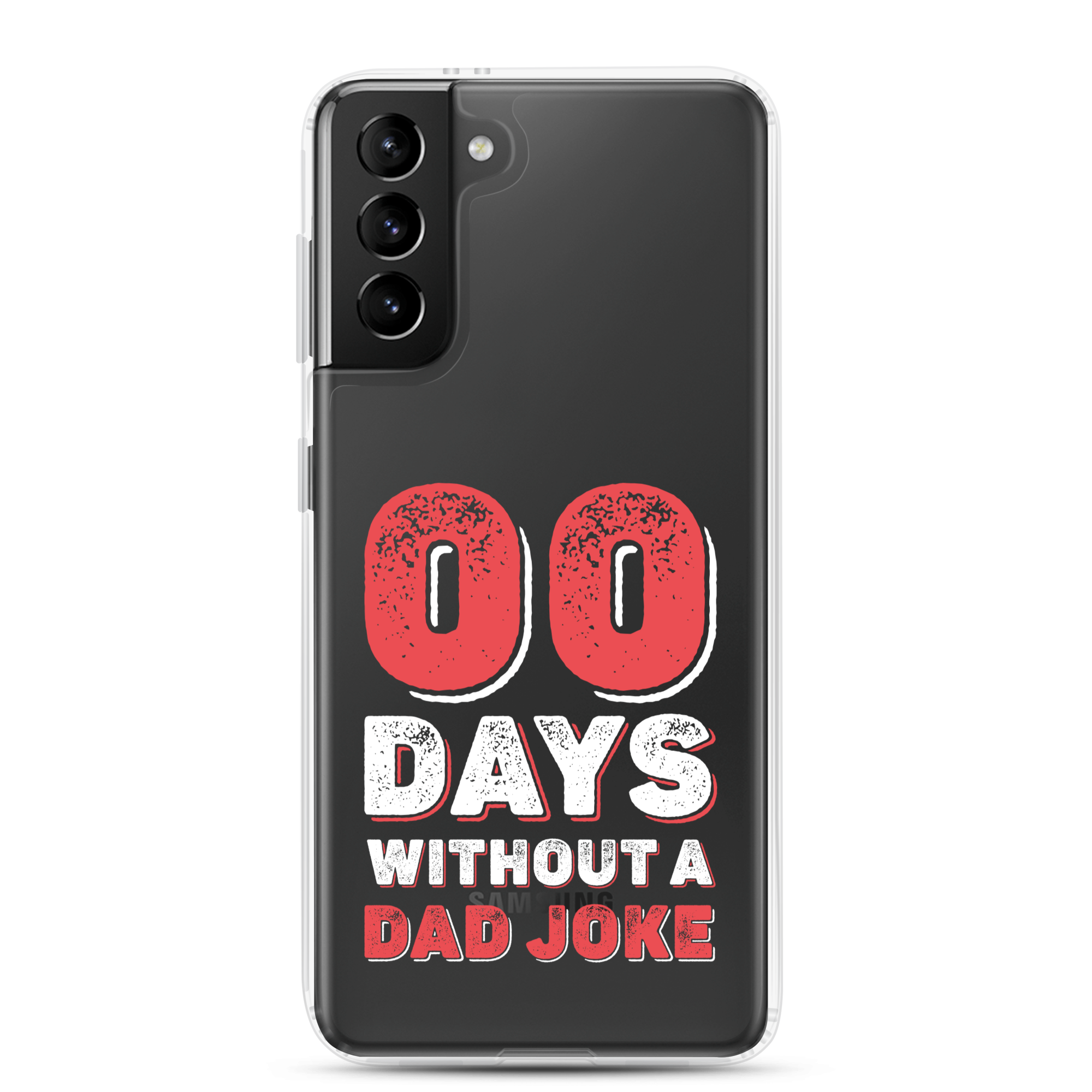 Zero Days Without A Dad Joke Clear Case for Samsung®