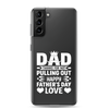 Dad Thanks For Not Pulling Out, Happy Father's Day, Love Clear Case for Samsung®