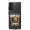 I Just Want To Drink Beer And Embarrass My Kids Clear Case for Samsung®