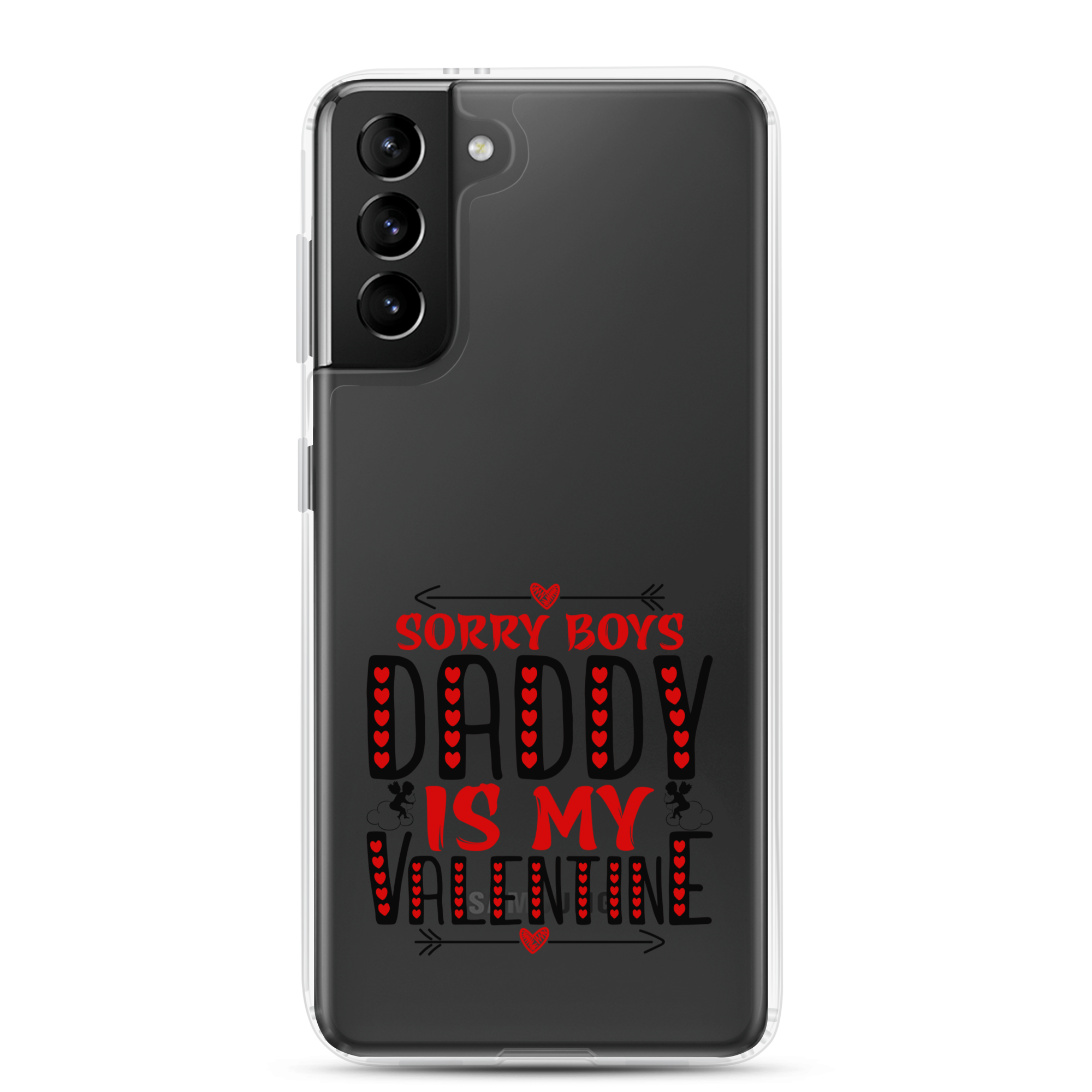 Sorry Boys Daddy is My Valentine Clear Case for Samsung®