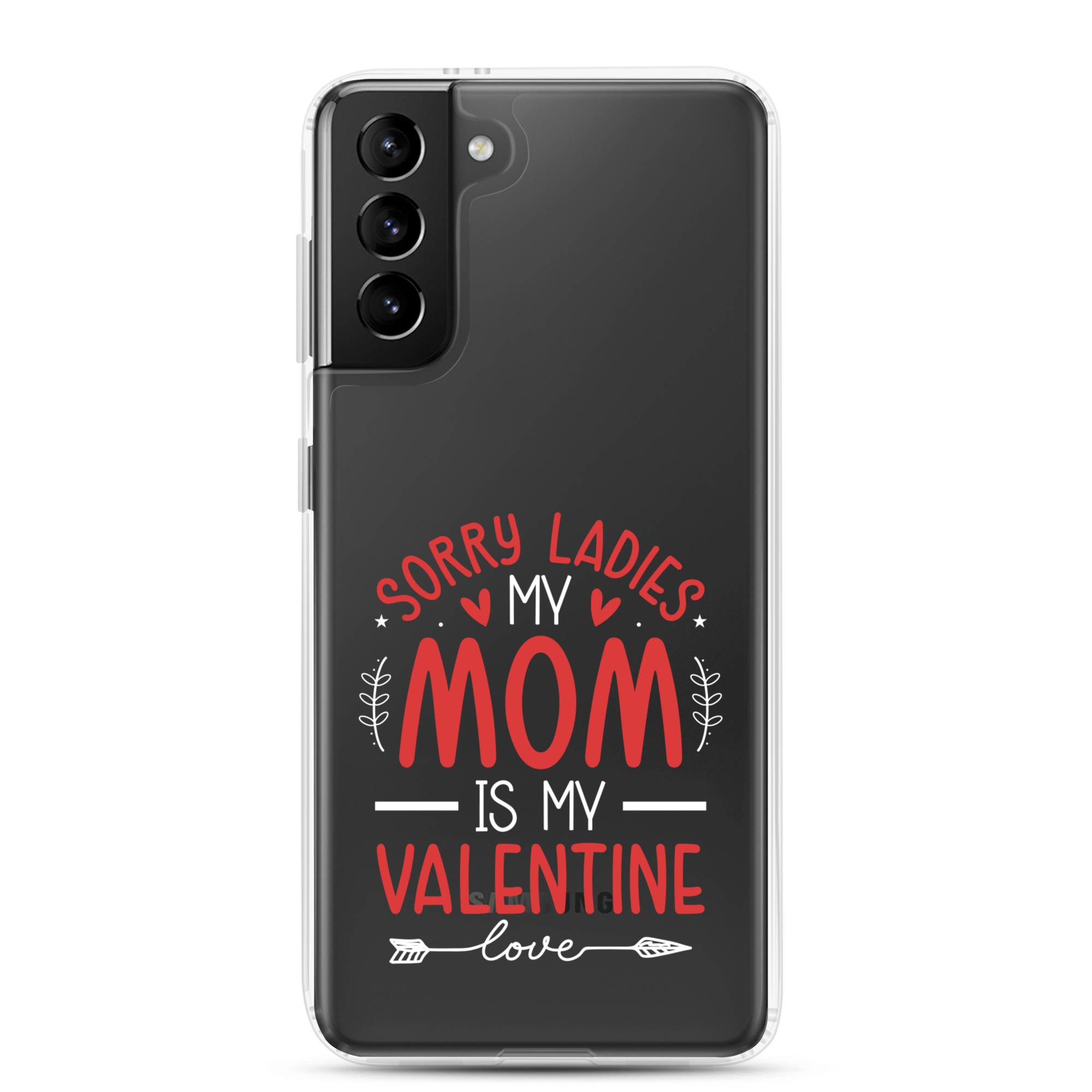 Sorry Ladies, Mom Is My Valentine Clear Case for Samsung®