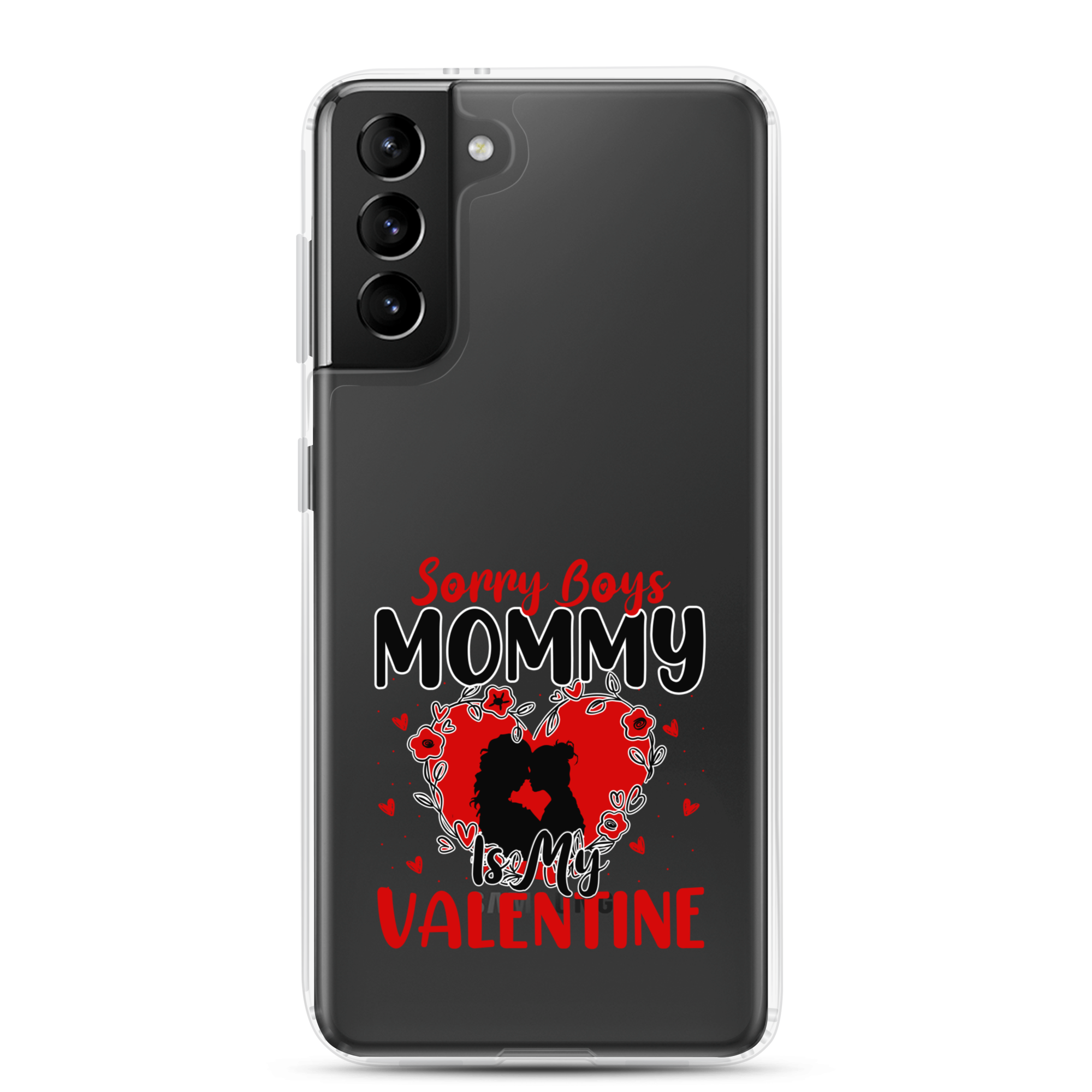 Sorry Boys Mommy Is My Valentine Clear Case for Samsung®