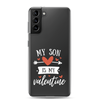 My Son Is My Valentine Clear Case for Samsung®