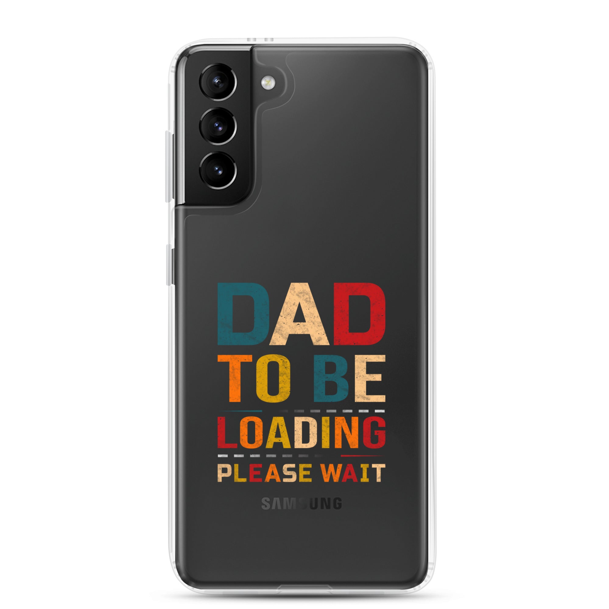 Dad To Be Loading Please Wait Clear Case for Samsung®