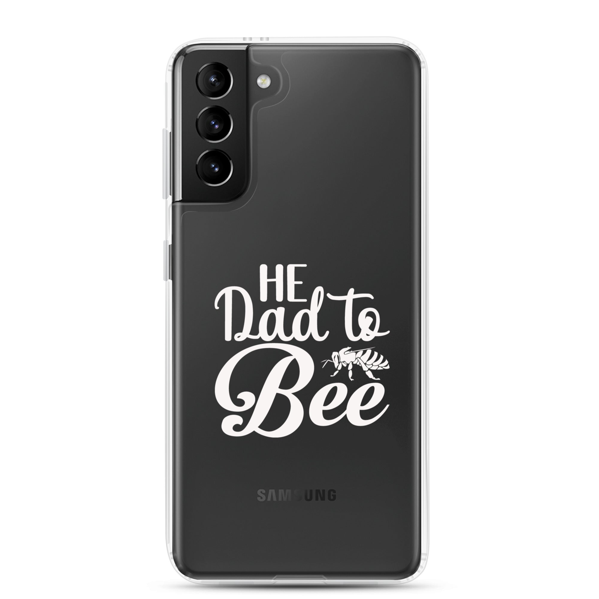 He Dad To Bee Clear Case for Samsung®