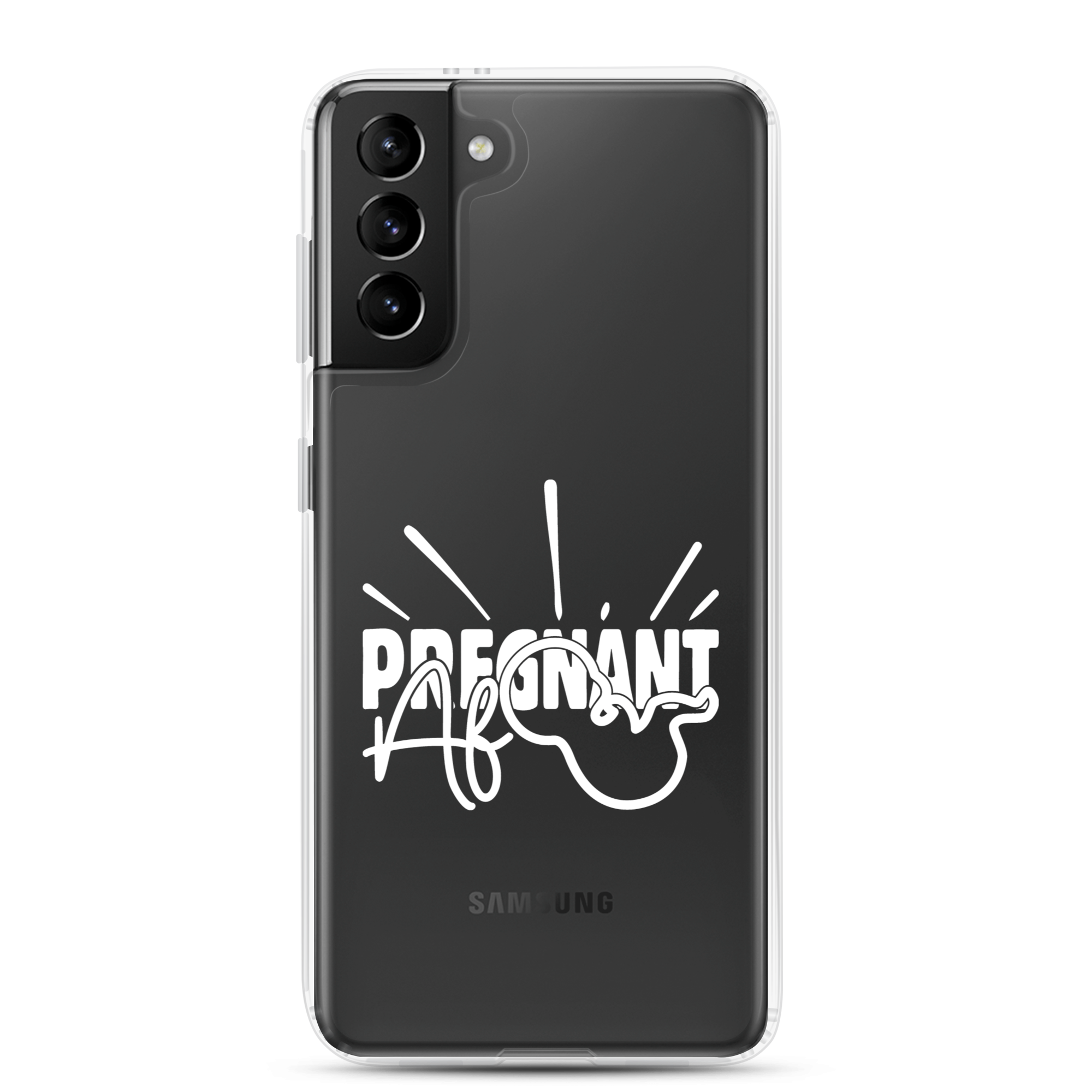 Pregnant AF Clear Case for Samsung®