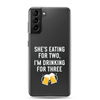 She Is Eating For Two, I'm Drinking For Three Clear Case for Samsung®