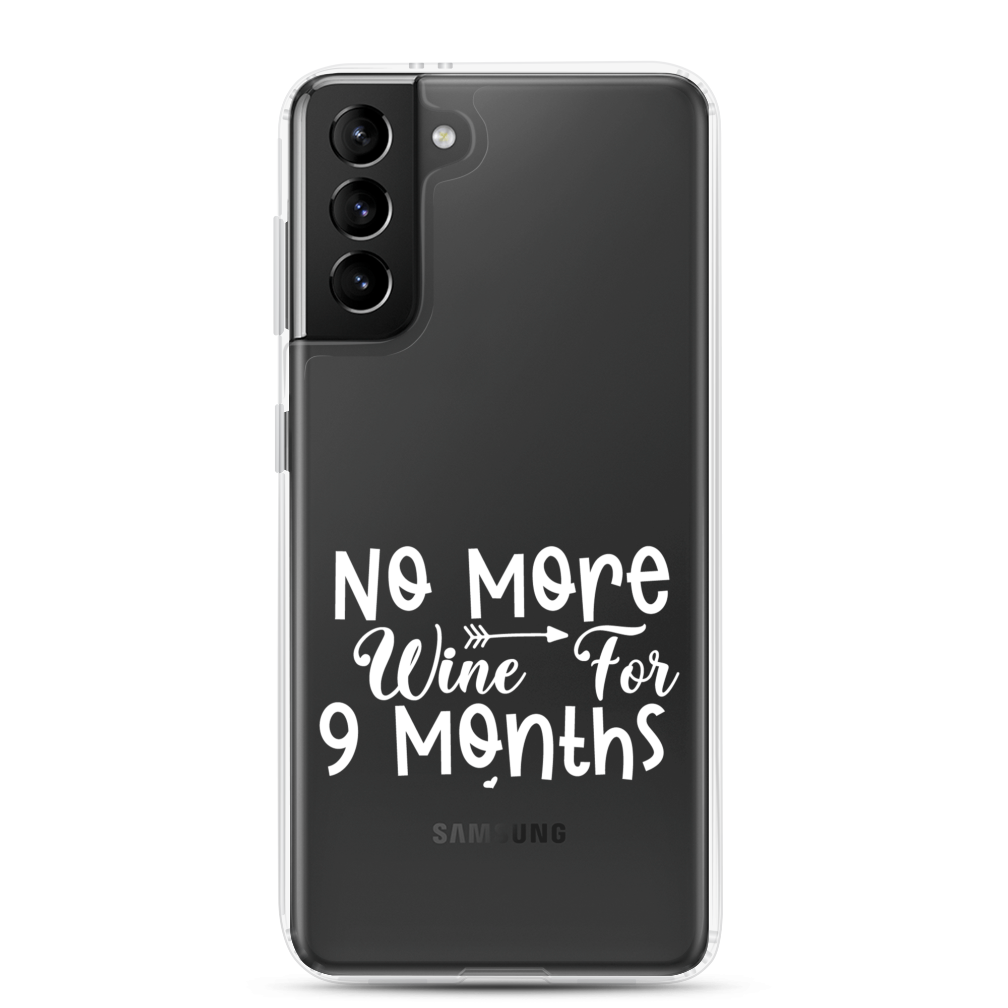 No More Wine For 9 Months Clear Case for Samsung®