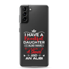 I Have A Beautiful Daughter. I Also Have A Gun, A Shovel, And An Alibi Clear Case for Samsung®