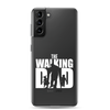 The Walking Dad Clear Case for Samsung®