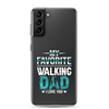 My Favorite Walking Dad, I Love You Clear Case for Samsung®