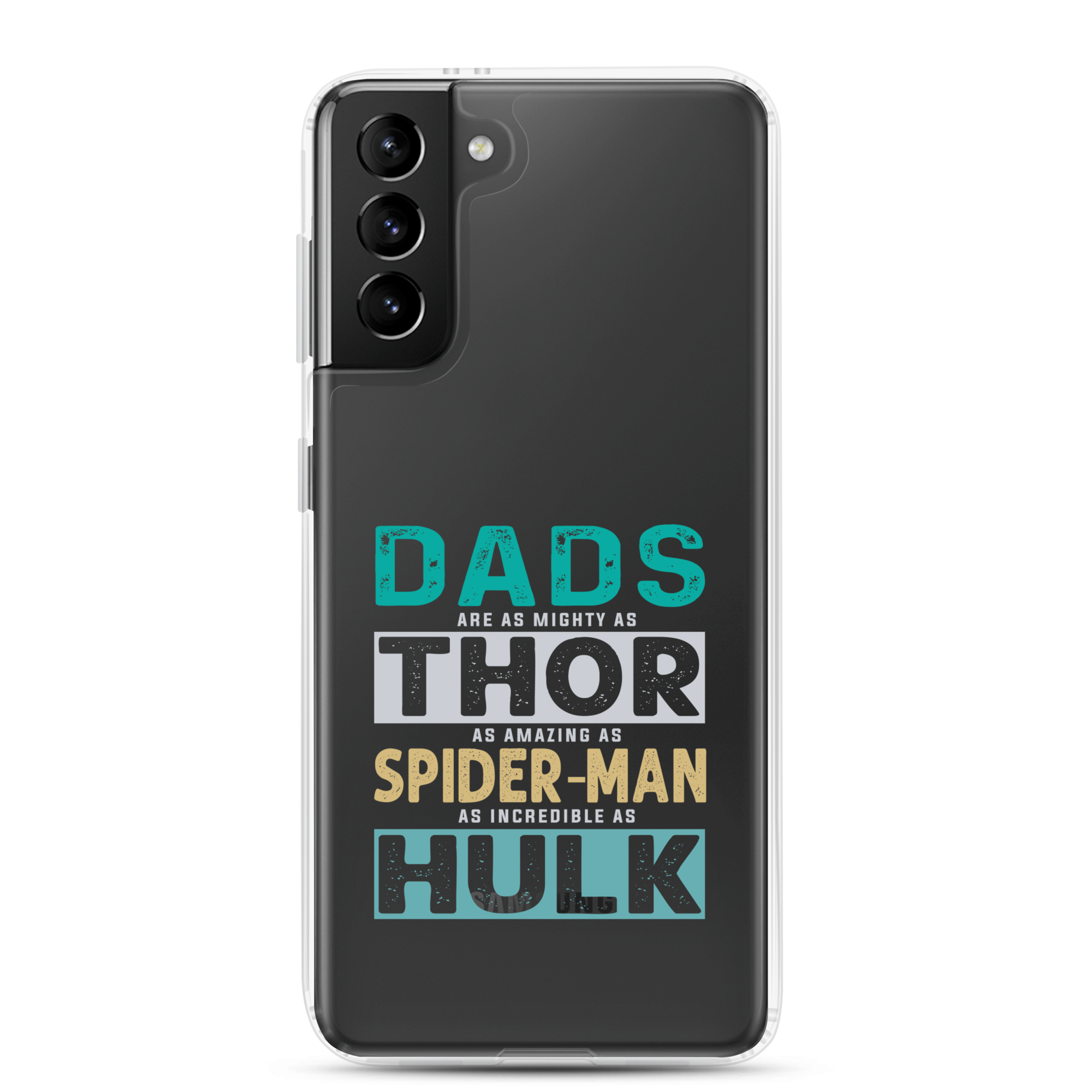 Dads Are As Mighty As Thor, As Amazing As Spider-Man, As Incredible As Hulk Clear Case for Samsung®