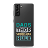 Dads Are As Mighty As Thor, As Amazing As Spider-Man, As Incredible As Hulk Clear Case for Samsung®