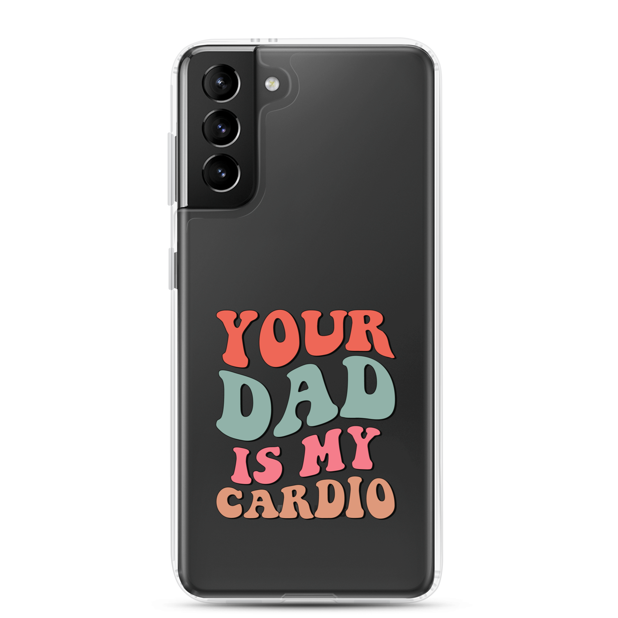 Your Dad Is My Cardio Clear Case for Samsung®