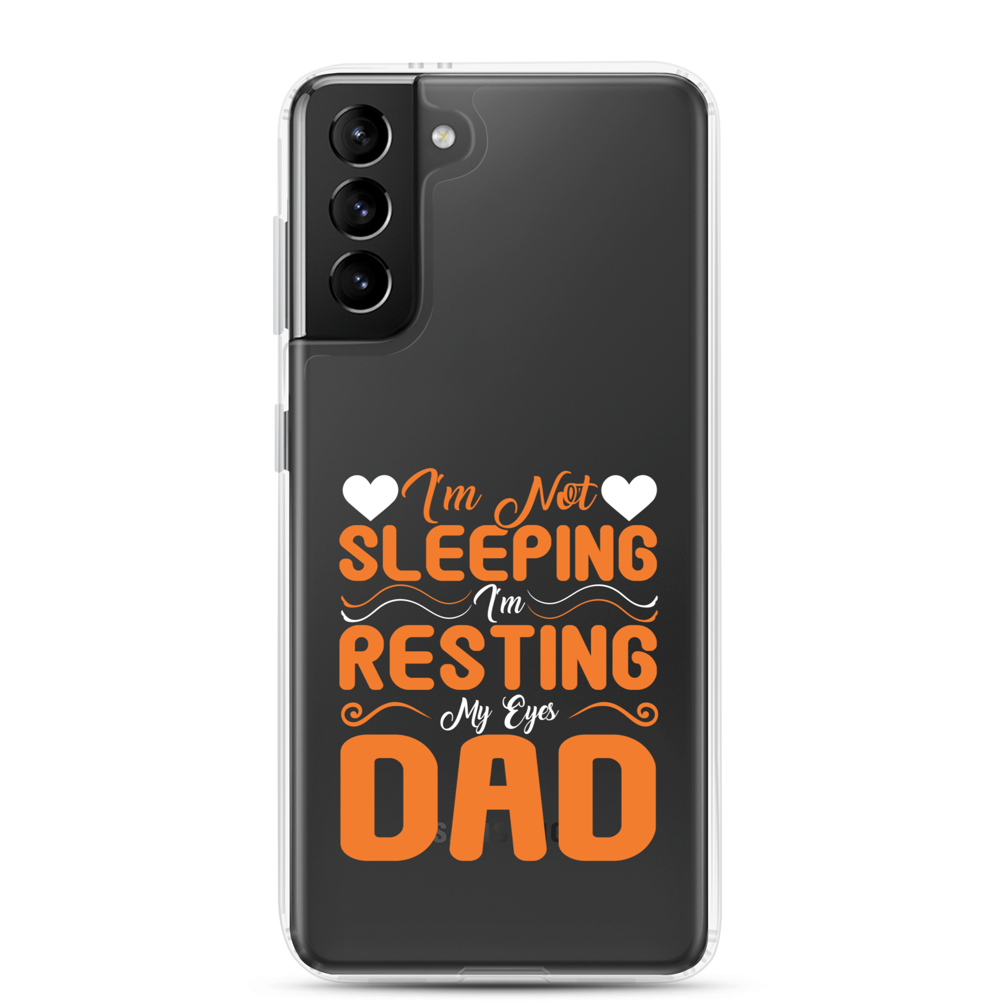 I'm Not Sleeping, I'm Resting My Eyes, Dad Clear Case for Samsung®