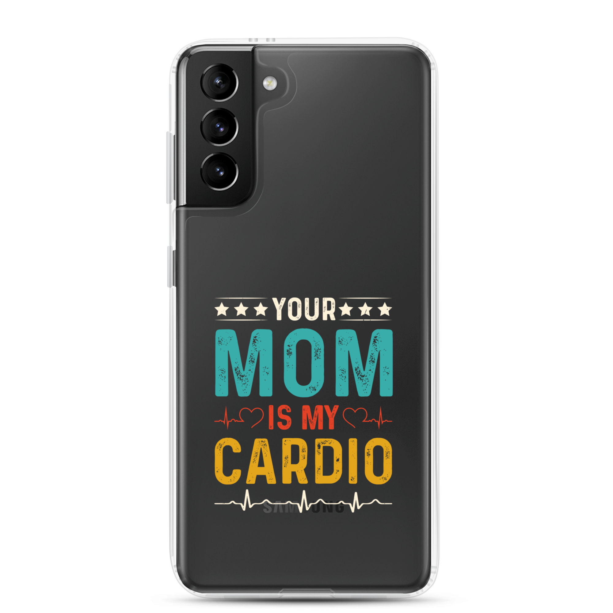 Your Mom Is My Cardio Clear Case for Samsung®