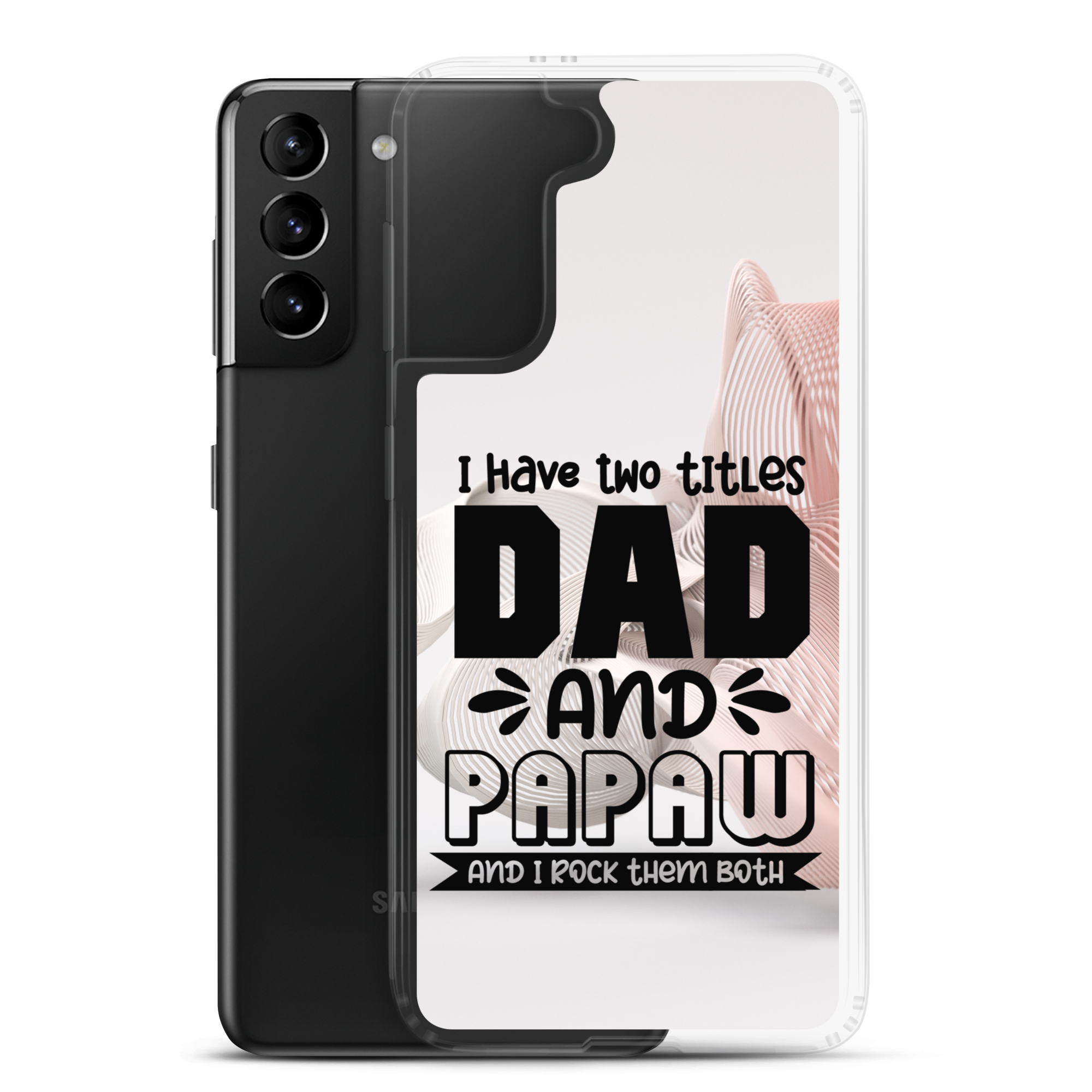 I Have Two Titles Dad And Papaw And I Rock Them Both Clear Case for Samsung®