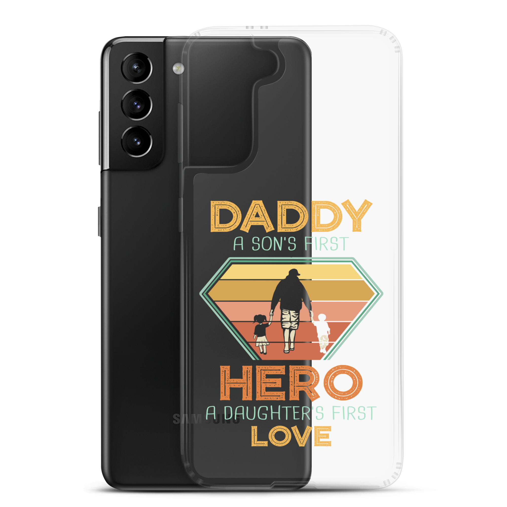 Daddy A Son's First Hero A Daughter's First Love Clear Case for Samsung®