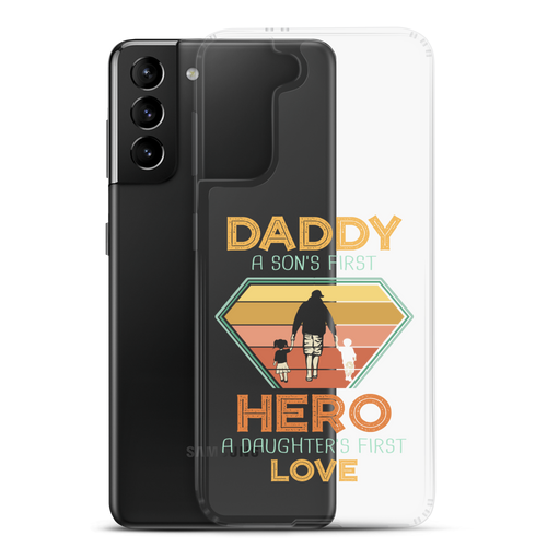 Daddy A Son's First Hero A Daughter's First Love Clear Case for Samsung®