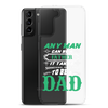 Any Man Can Be A Father It Takes Someone Special To Be A Dad Clear Case for Samsung®