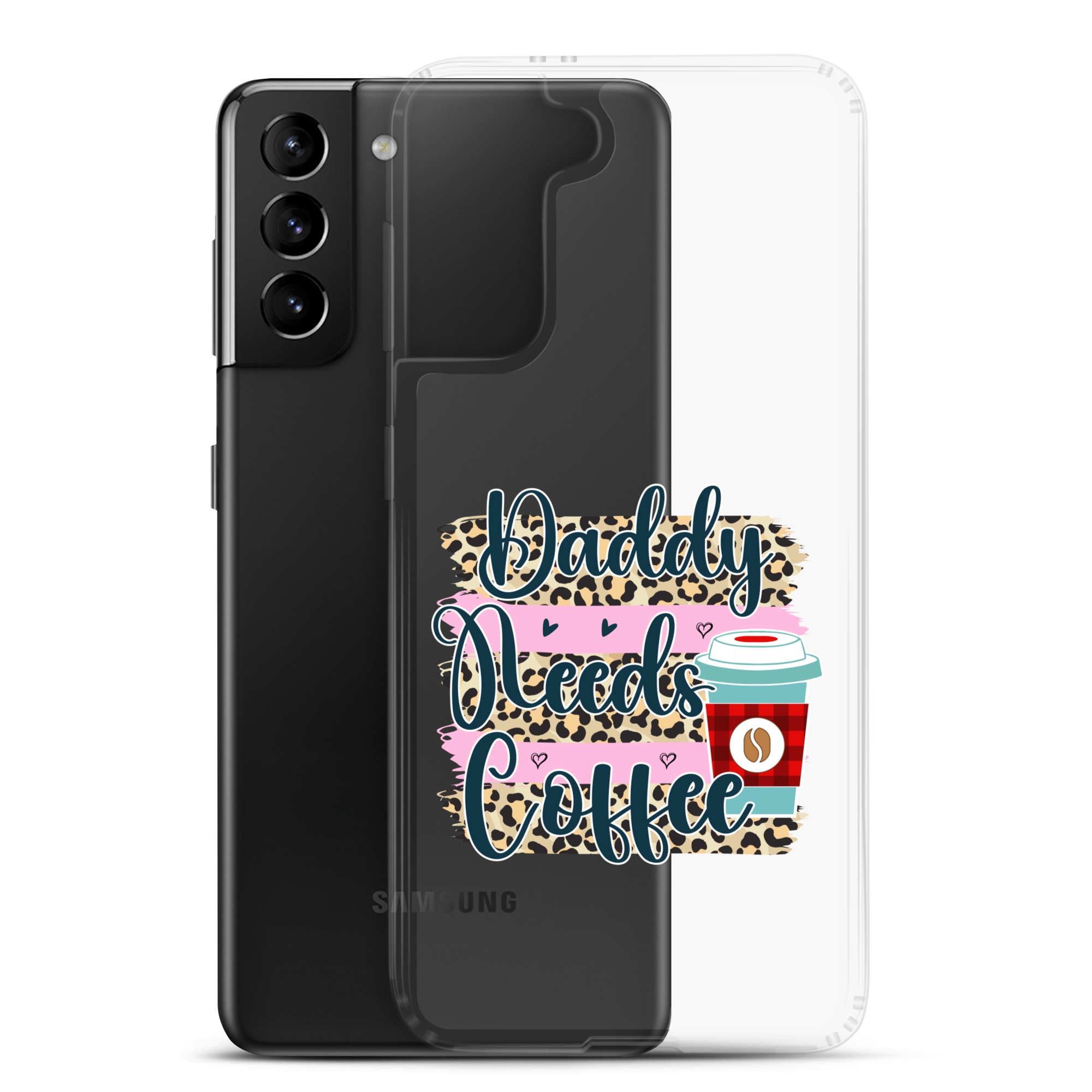 Daddy Needs Coffee Clear Case for Samsung®