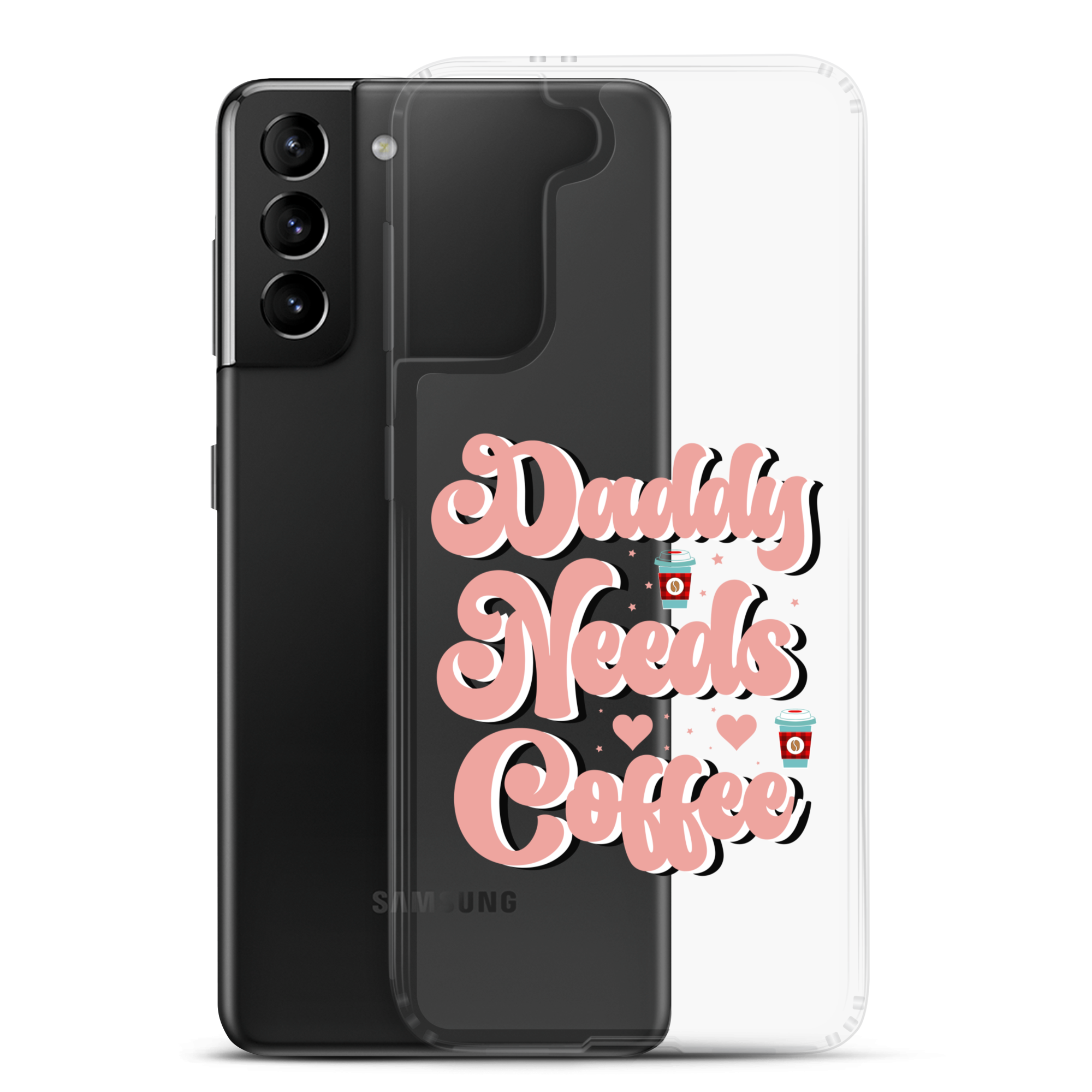 Daddy Needs Coffee Clear Case for Samsung®