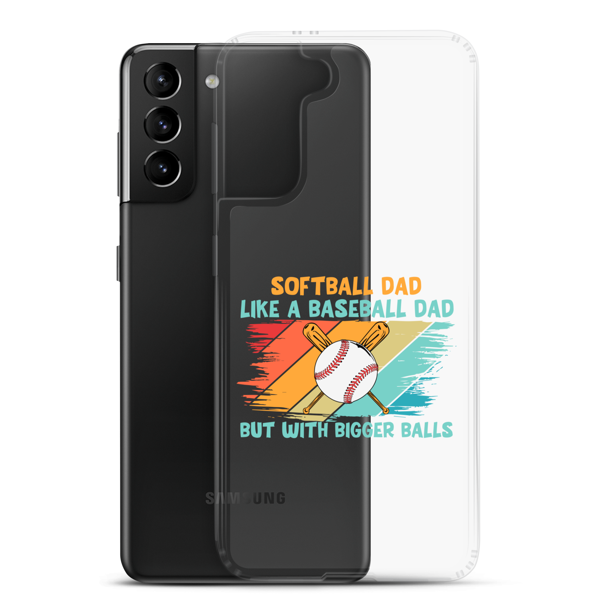 Softball Dad Like A Baseball Dad But With Bigger Balls Clear Case for Samsung®