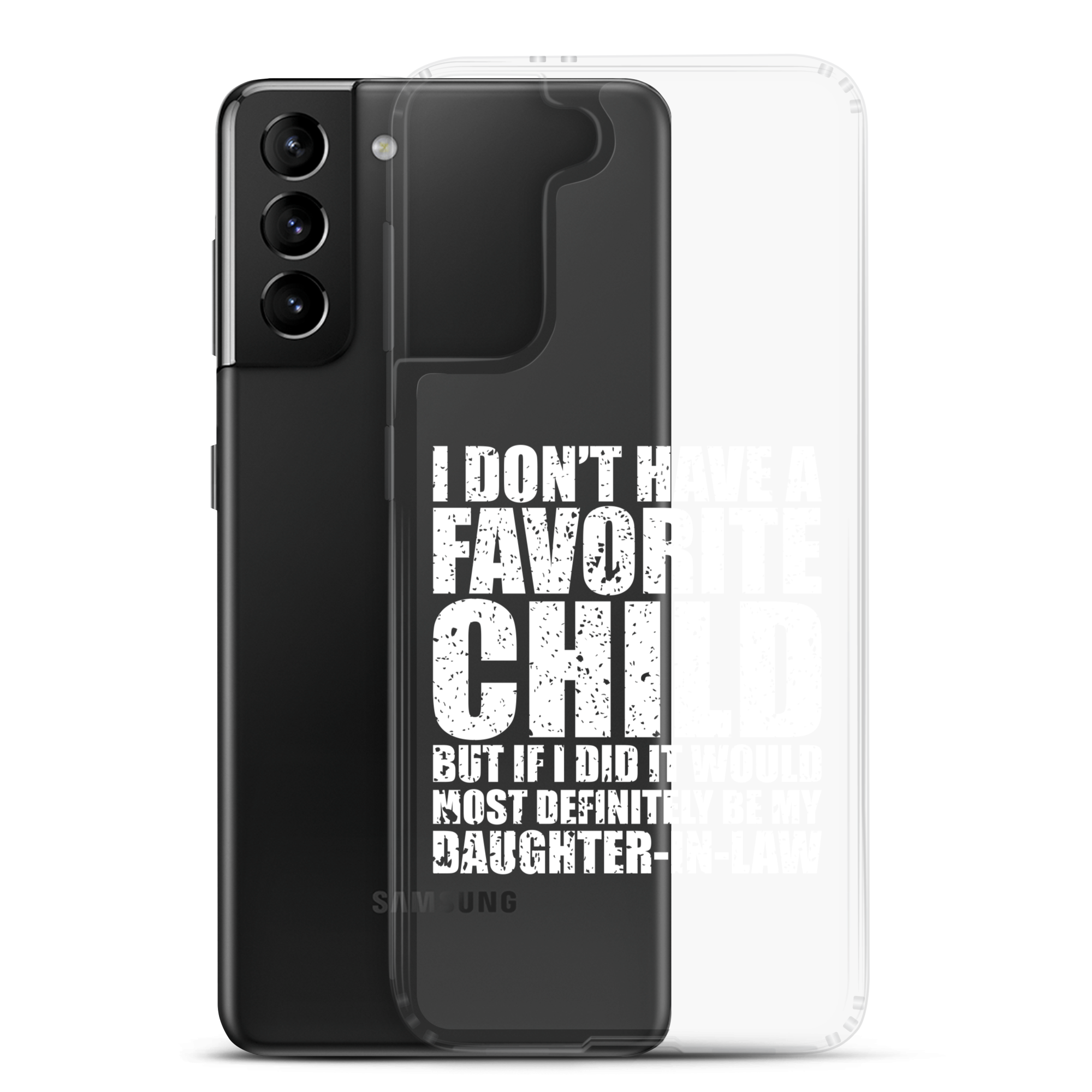 I Don't Have A Favorite Child But If I Did It Would Most Definitely Be My Daughter-In-Law Clear Case for Samsung®