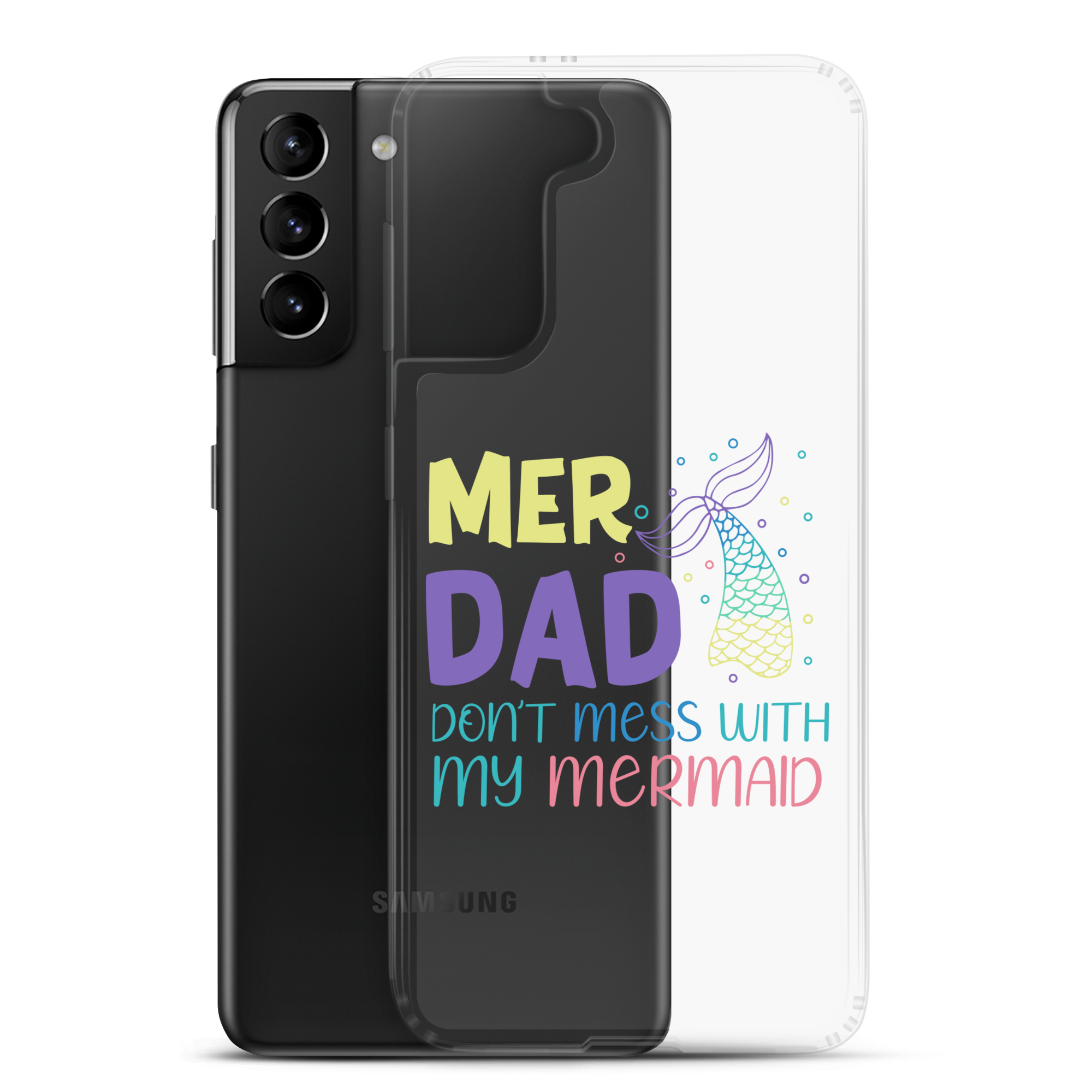 Mer Dad Don't Mess With My Mermaid Clear Case for Samsung®