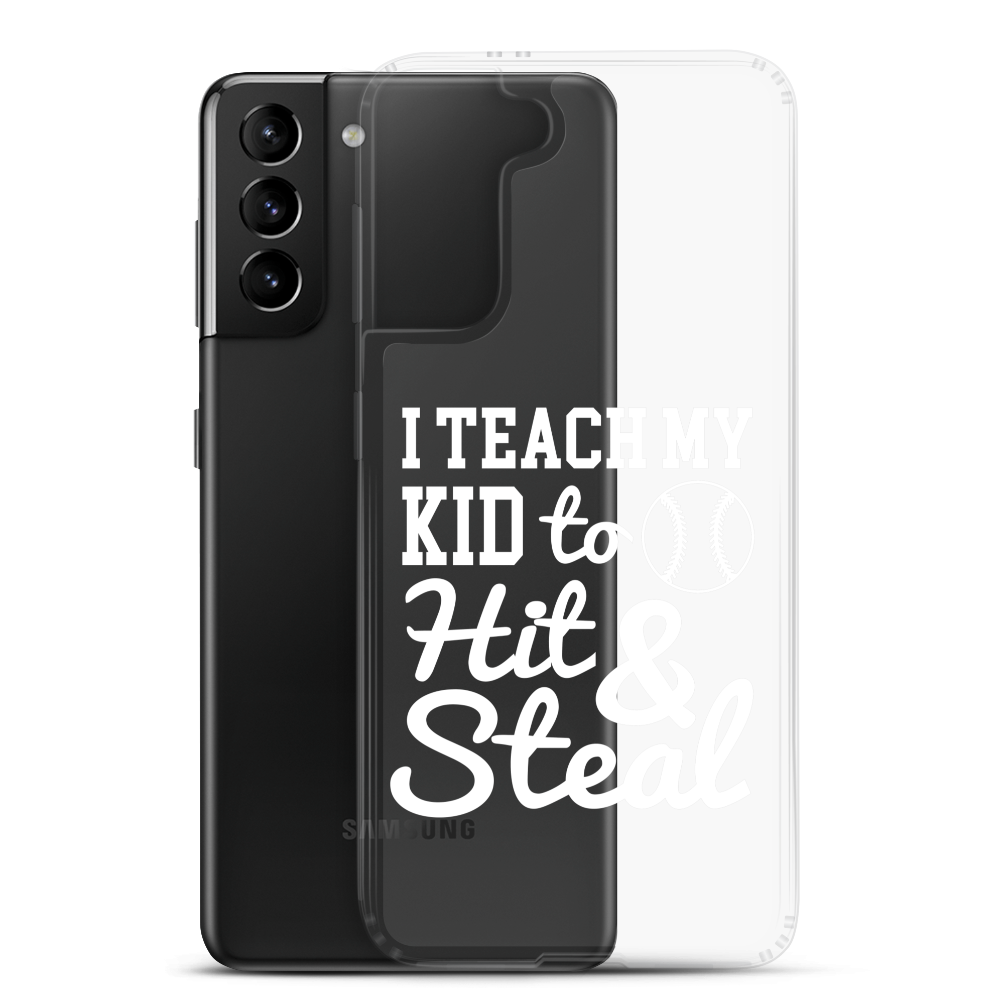 I Teach My Kid To Hit And Steal Clear Case for Samsung®